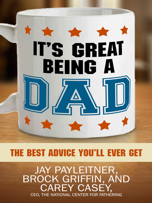 Title details for It's Great Being a Dad by Jay Payleitner - Available